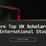 Fully Funded Scholarships in UK for International Students