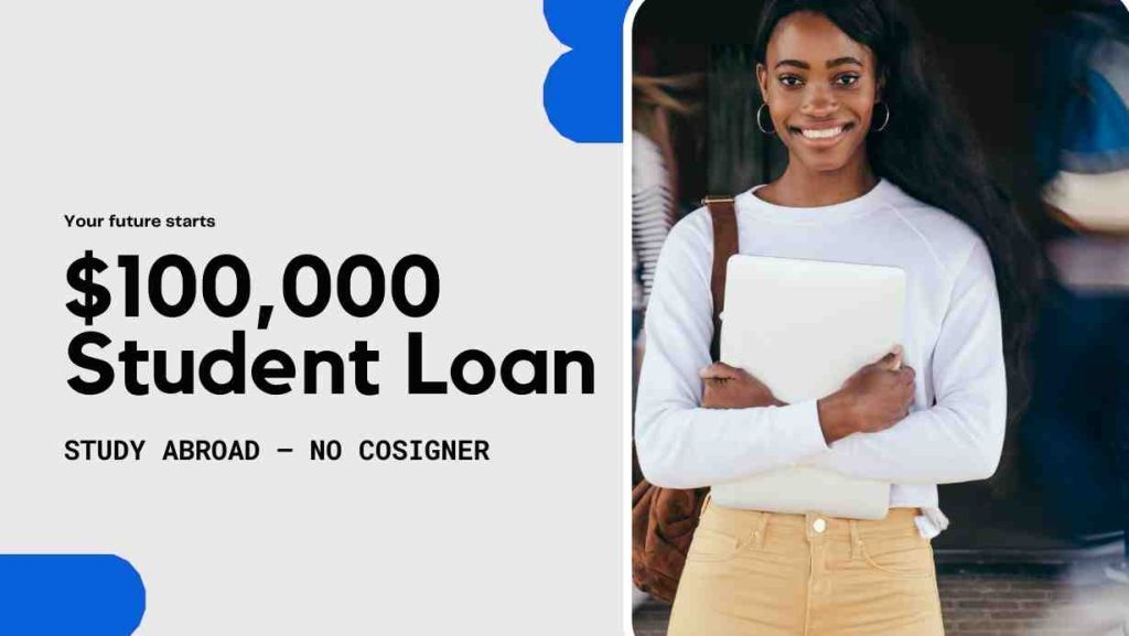 APPLY FOR: $100,000 Student Loan to Study Abroad – No Cosigner, No Collateral, Just Your Dreams